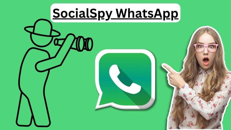 Unveiling the Secrets of SocialSpy WhatsApp: Sneak Peek from WhatsApp Spy Tools